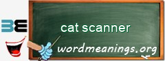 WordMeaning blackboard for cat scanner